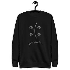 "You Decide" Unisex Fleece Pullover