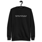 "Whoever is praying for me... Don't stop" Unisex Fleece Pullover