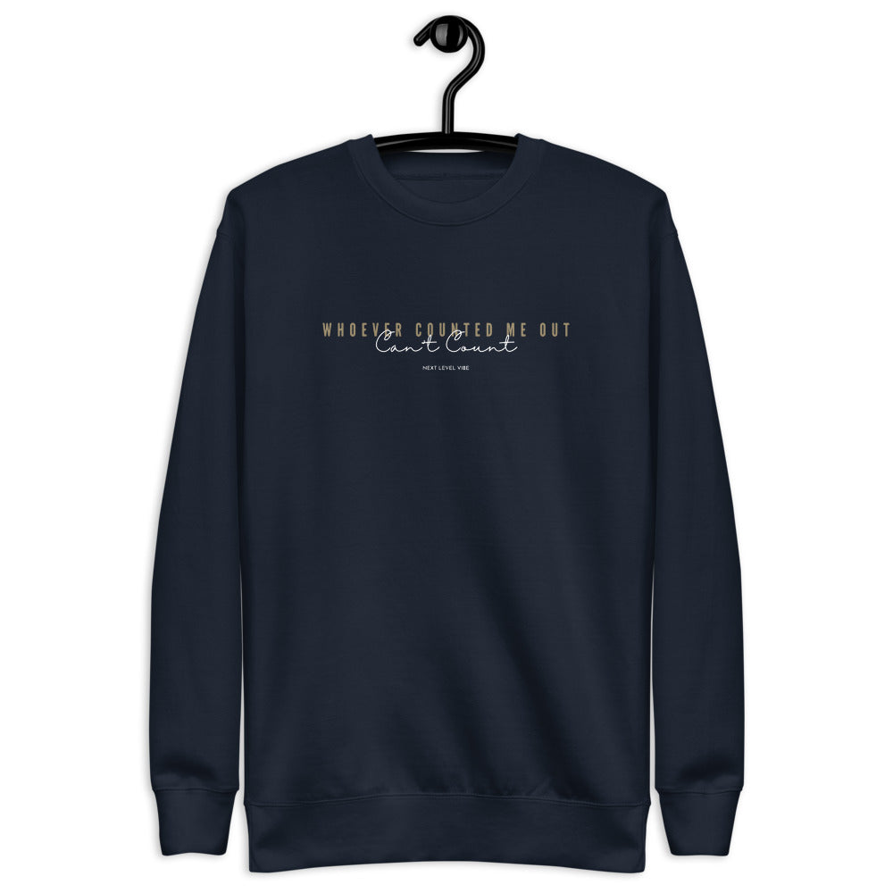 "Whoever Counted Me Out Can't Count" Unisex Fleece Pullover