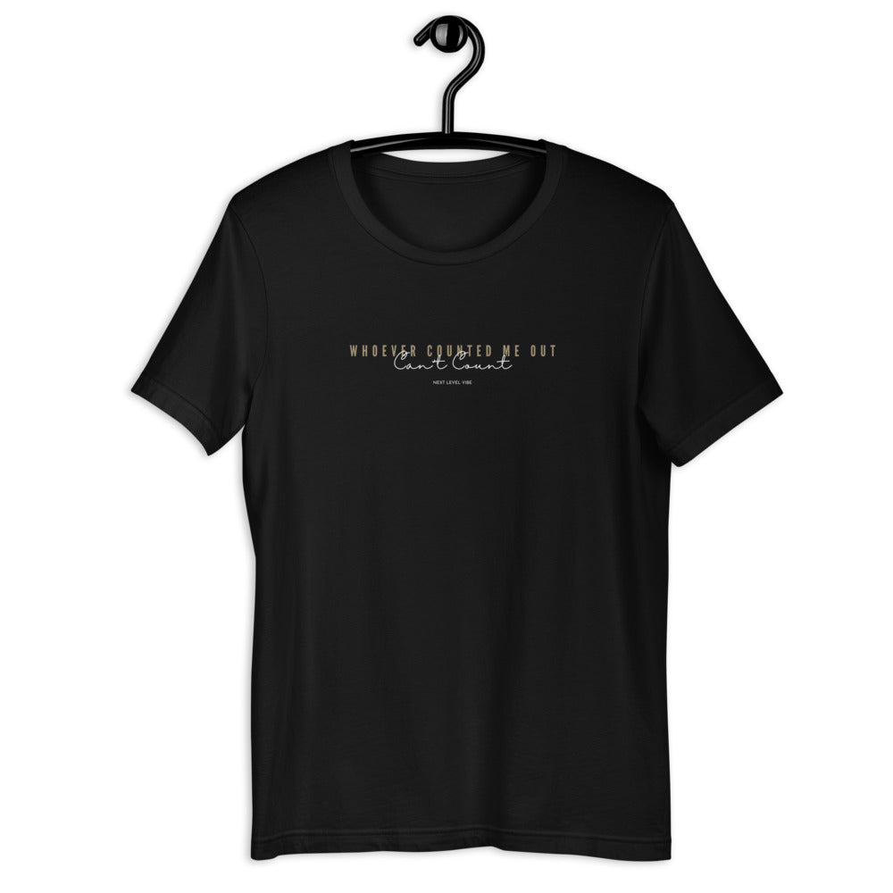 "Whoever Counted Me Out... Can't Count" Short-Sleeve Unisex T-Shirt