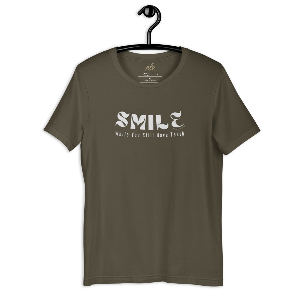 "Smile While You Still Have Teeth" Short-Sleeve Unisex T-Shirt