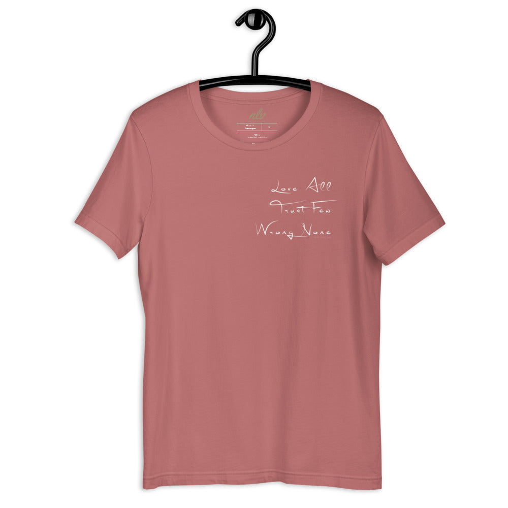 "Love All. Trust Few. Wrong None." Short-Sleeve Unisex T-Shirt