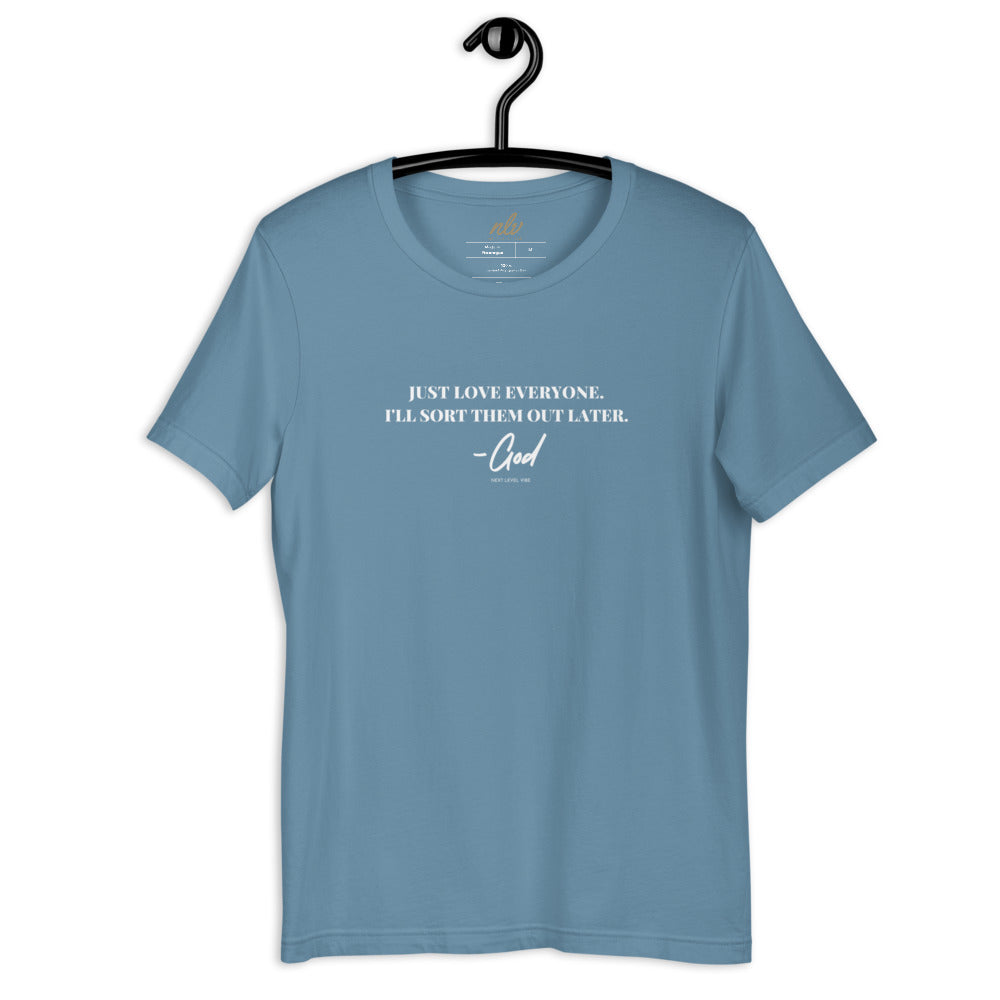 "Just Love Everyone. God Will Sort Them Out" Short-Sleeve Unisex T-Shirt